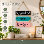 Good Vibes Only Hanging Wall Sign